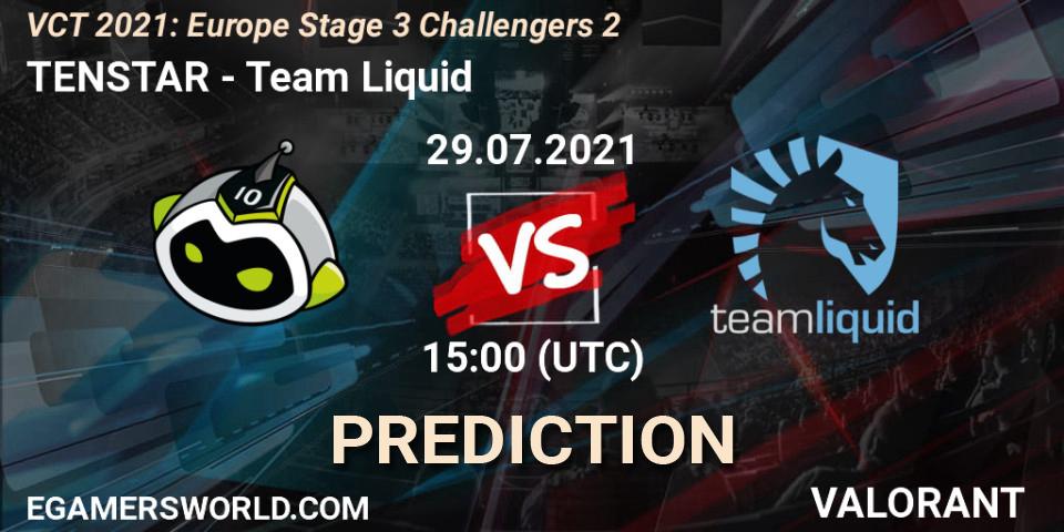 Pronóstico TENSTAR - Team Liquid. 29.07.2021 at 15:00, VALORANT, VCT 2021: Europe Stage 3 Challengers 2