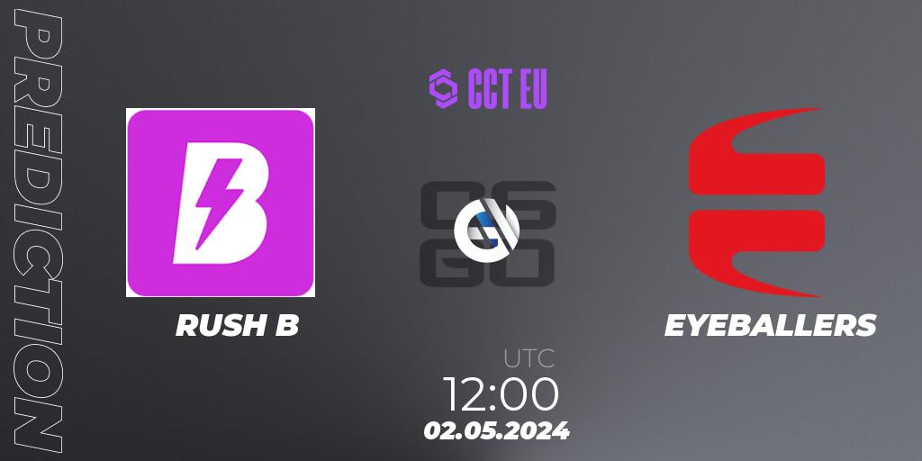 Pronóstico RUSH B - EYEBALLERS. 02.05.2024 at 12:00, Counter-Strike (CS2), CCT Season 2 Europe Series 2 