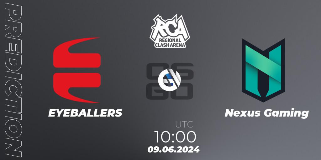 Pronóstico EYEBALLERS - Nexus Gaming. 09.06.2024 at 10:00, Counter-Strike (CS2), Regional Clash Arena Europe