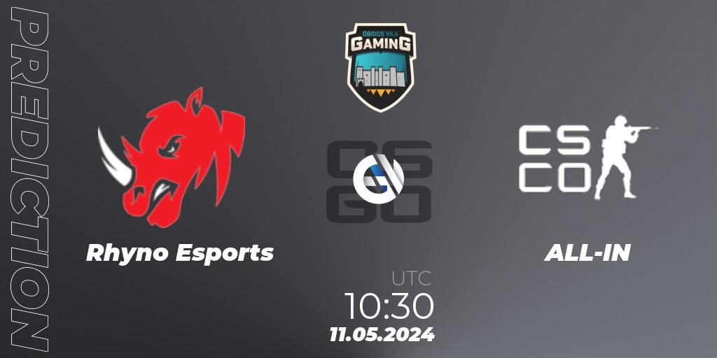 Pronóstico Rhyno Esports - ALL-IN. 11.05.2024 at 10:30, Counter-Strike (CS2), Óbidos Kings Cup II