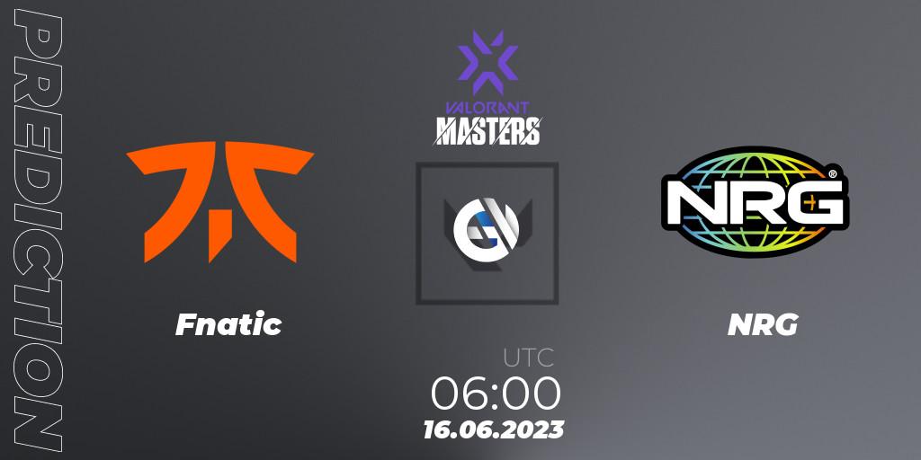 Pronóstico Fnatic - NRG. 17.06.2023 at 03:00, VALORANT, VCT 2023 Masters Tokyo