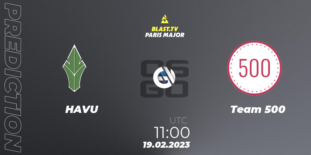 Pronóstico HAVU - Team 500. 19.02.2023 at 11:00, Counter-Strike (CS2), BLAST.tv Paris Major 2023 Europe RMR Last Chance Qualifier