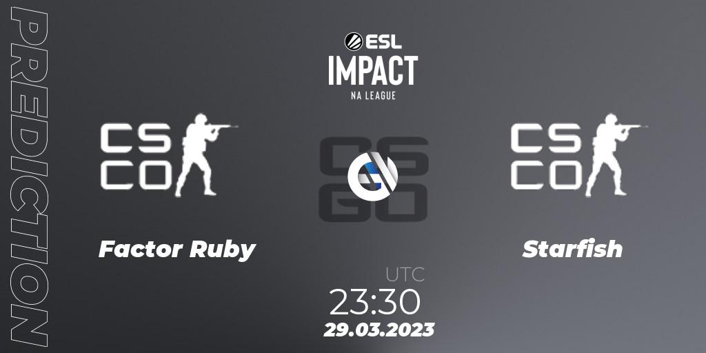 Pronóstico Factor Ruby - Starfish. 29.03.23, CS2 (CS:GO), ESL Impact League Season 3: North American Division
