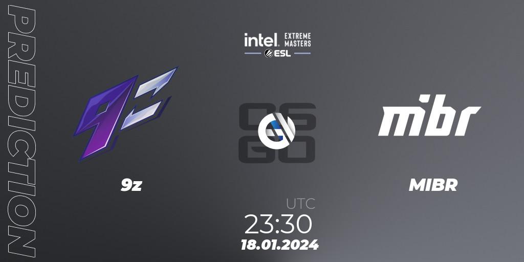 Pronóstico 9z - MIBR. 18.01.2024 at 23:30, Counter-Strike (CS2), Intel Extreme Masters China 2024: South American Closed Qualifier