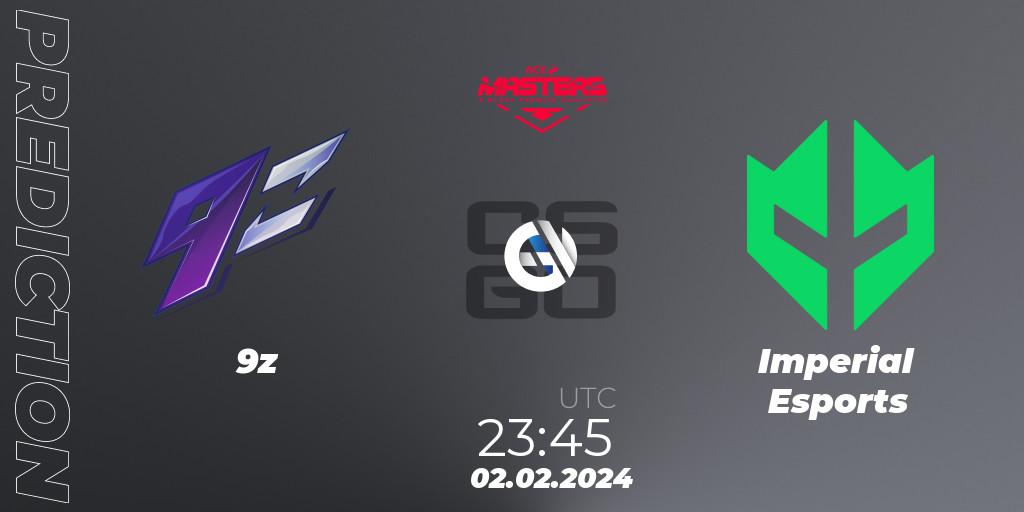 Pronóstico 9z - Imperial Esports. 02.02.2024 at 23:45, Counter-Strike (CS2), ACE South American Masters Spring 2024 - A BLAST Premier Qualifier