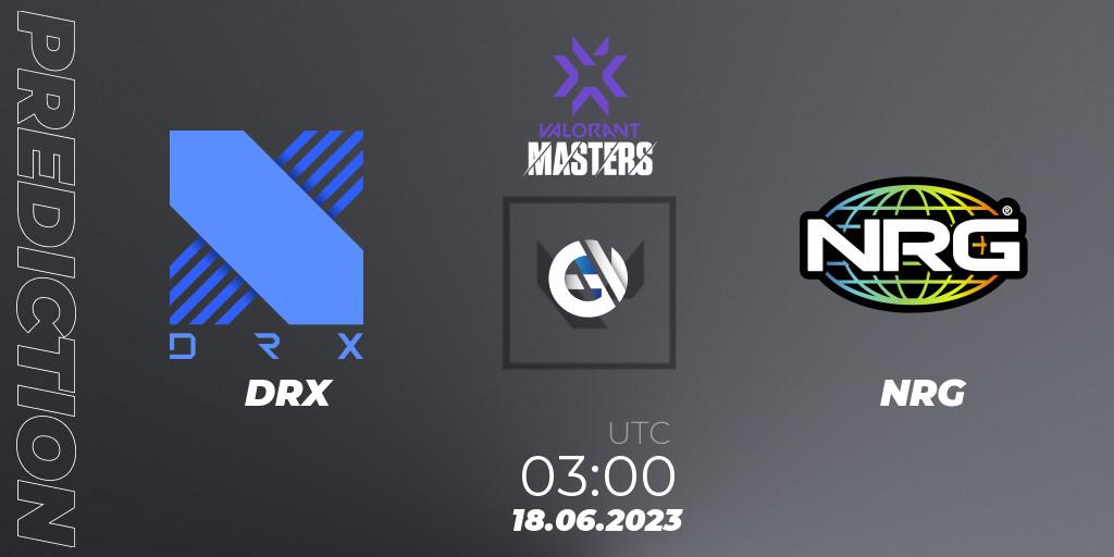 Pronóstico DRX - NRG. 18.06.2023 at 06:00, VALORANT, VCT 2023 Masters Tokyo