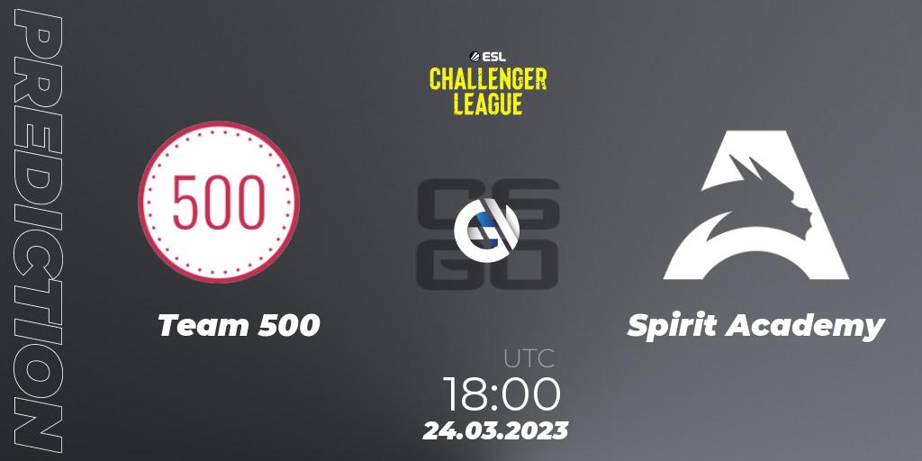 Pronóstico Team 500 - Spirit Academy. 24.03.23, CS2 (CS:GO), ESL Challenger League Season 44 Relegation: Europe
