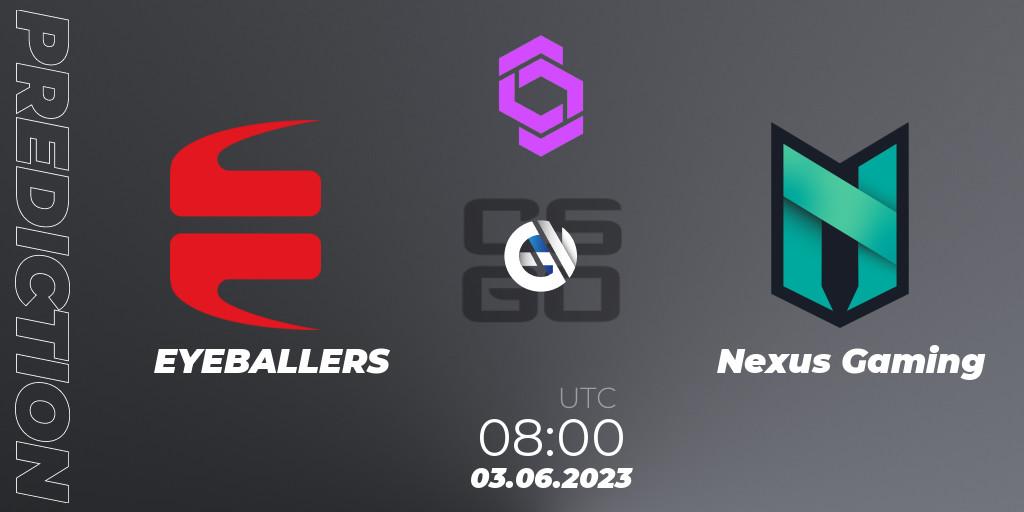 Pronóstico EYEBALLERS - Nexus Gaming. 03.06.23, CS2 (CS:GO), CCT West Europe Series 4