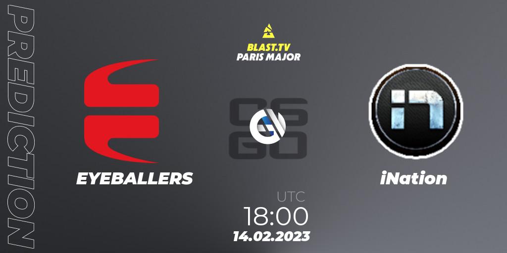 Pronóstico EYEBALLERS - iNation. 14.02.2023 at 18:00, Counter-Strike (CS2), BLAST.tv Paris Major 2023 Europe RMR Open Qualifier