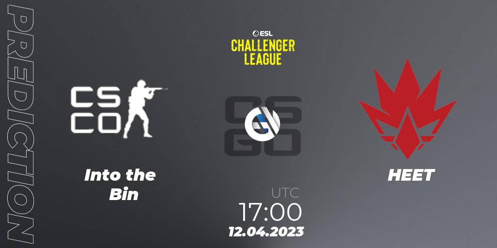 Pronóstico Into the Bin - HEET. 17.04.23, CS2 (CS:GO), ESL Challenger League Season 45: Europe