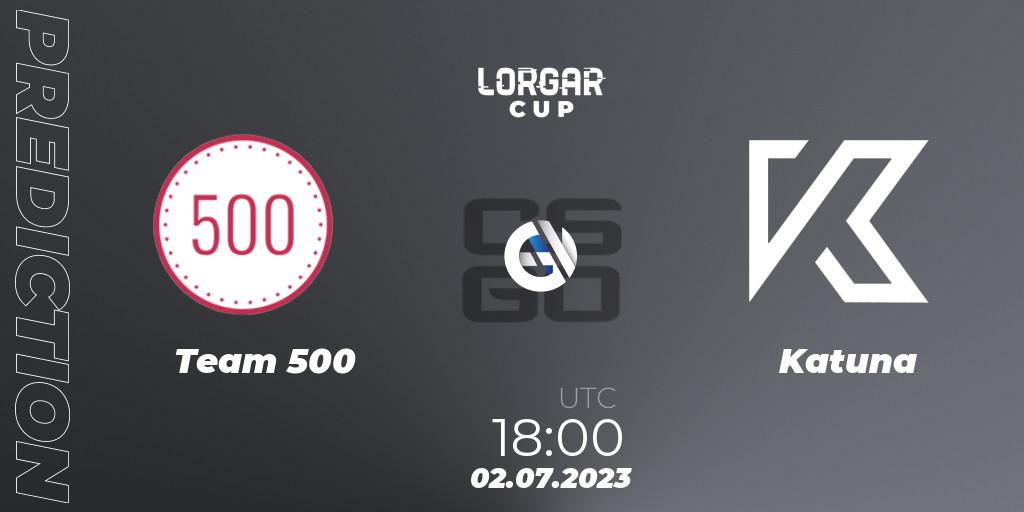 Pronóstico Team 500 - Katuna. 02.07.23, CS2 (CS:GO), Lorgar Cup