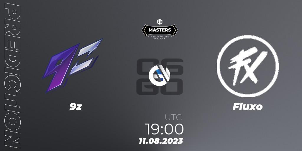 Pronóstico 9z - Fluxo. 11.08.2023 at 19:00, Counter-Strike (CS2), TG Masters: Fall 2023