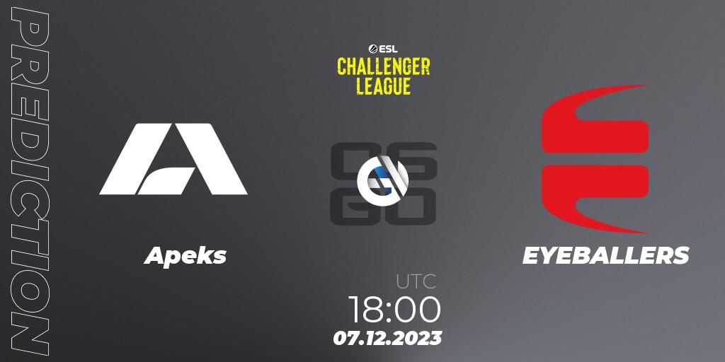 Pronóstico Apeks - EYEBALLERS. 07.12.23, CS2 (CS:GO), ESL Challenger League Season 46: Europe