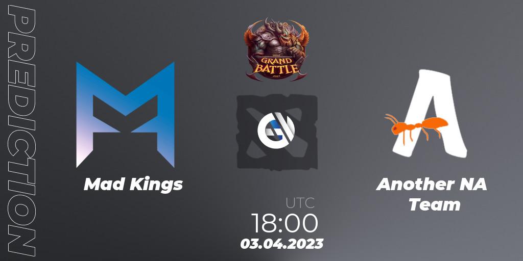 Pronóstico Mad Kings - Another NA Team. 01.04.23, Dota 2, Grand Battle