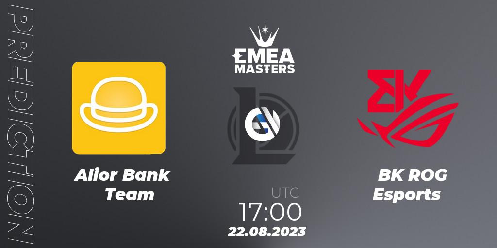 Pronóstico Alior Bank Team - BK ROG Esports. 22.08.2023 at 17:00, LoL, EMEA Masters Summer 2023