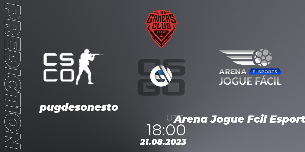 Pronóstico pugdesonesto - Arena Jogue Fácil Esports. 21.08.2023 at 18:00, Counter-Strike (CS2), Gamers Club Liga Série A: August 2023
