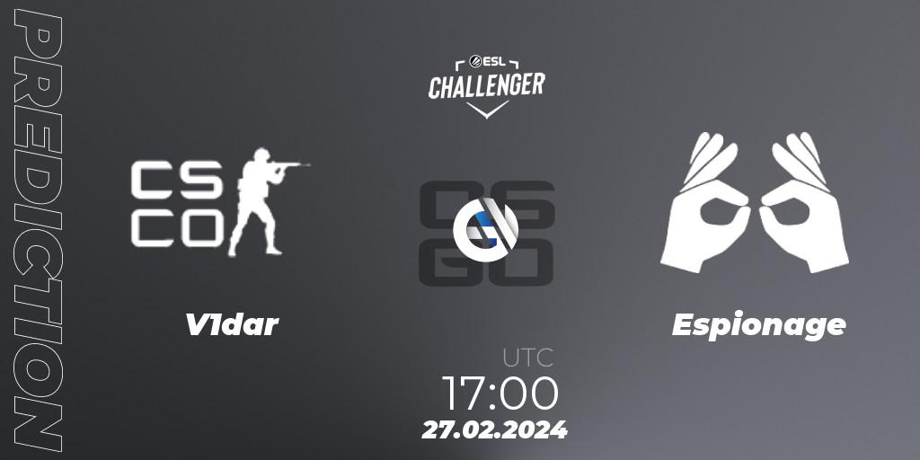 Pronóstico V1dar Gaming - Espionage. 27.02.2024 at 17:00, Counter-Strike (CS2), ESL Challenger #56: European Open Qualifier
