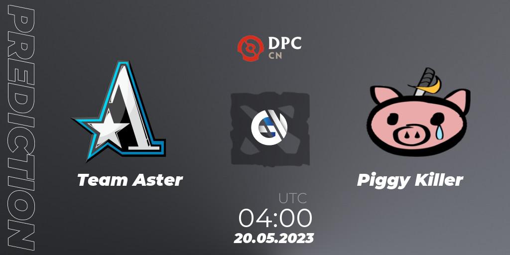 Pronóstico Team Aster - Piggy Killer. 20.05.2023 at 04:00, Dota 2, DPC 2023 Tour 3: CN Division I (Upper)