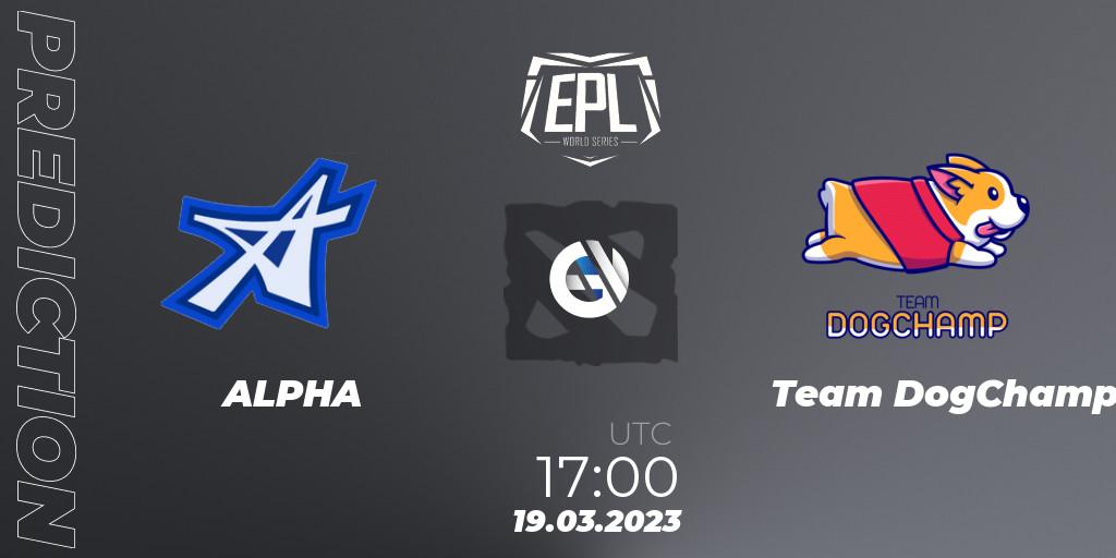 Pronóstico ALPHA - Team DogChamp. 19.03.2023 at 17:00, Dota 2, European Pro League World Series America Season 4
