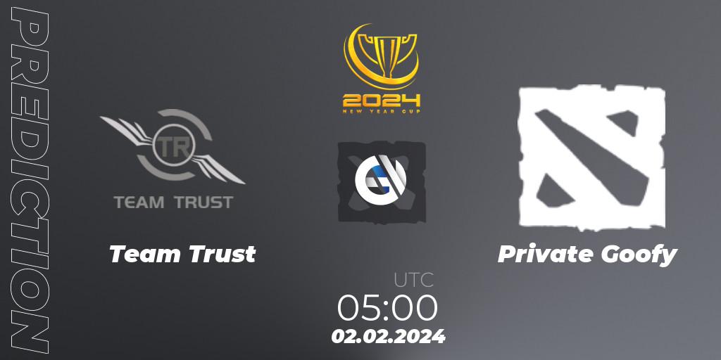 Pronóstico Team Trust - Private Goofy. 02.02.2024 at 05:00, Dota 2, New Year Cup 2024