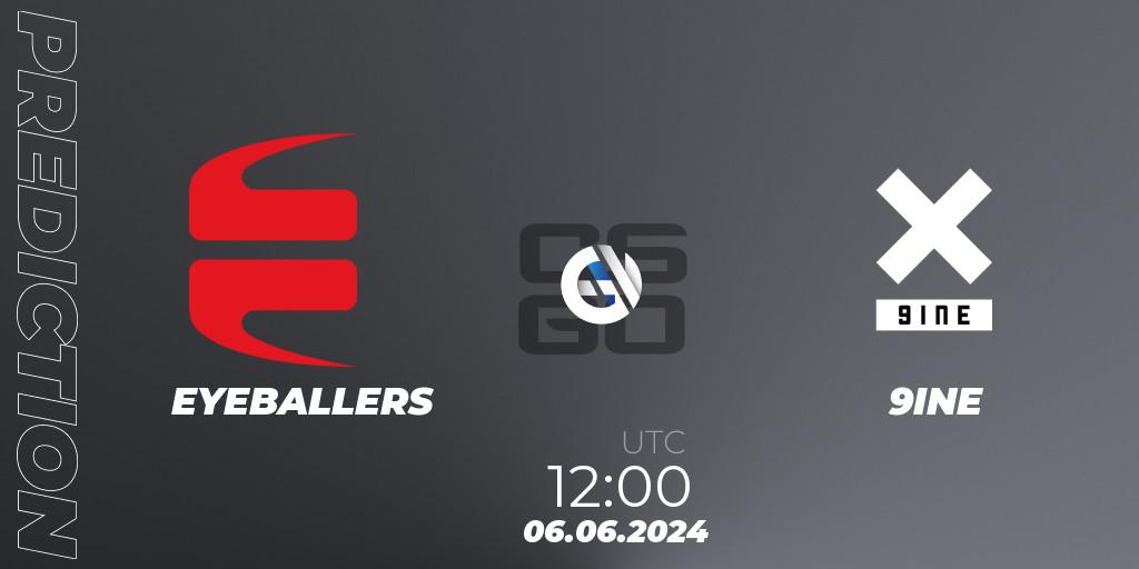 Pronóstico EYEBALLERS - 9INE. 06.06.2024 at 12:00, Counter-Strike (CS2), Regional Clash Arena Europe