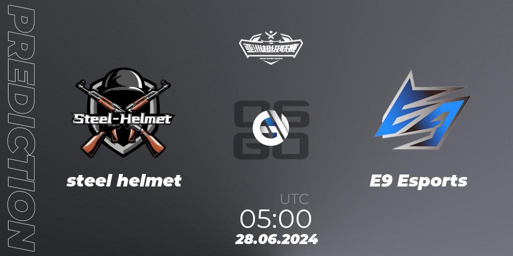 Pronóstico steel helmet - E9 Esports. 28.06.2024 at 05:00, Counter-Strike (CS2), Asian Super League Season 4: Preliminary Stage