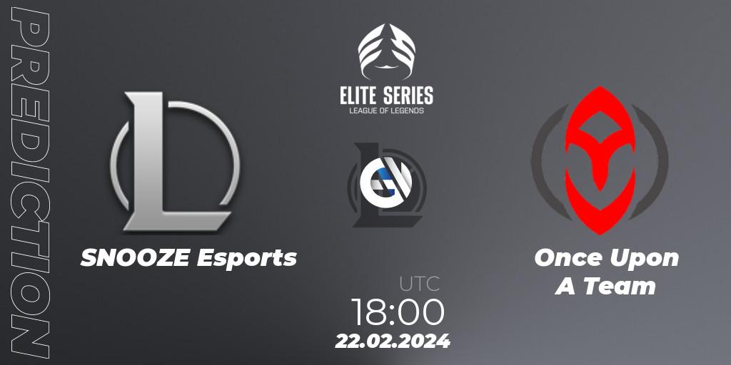 Pronóstico SNOOZE Esports - Once Upon A Team. 22.02.2024 at 18:00, LoL, Elite Series Spring 2024
