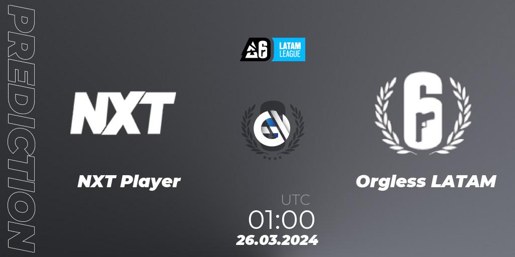Pronóstico NXT Player - Orgless LATAM. 26.03.2024 at 01:00, Rainbow Six, LATAM League 2024 - Stage 1: LATAM North
