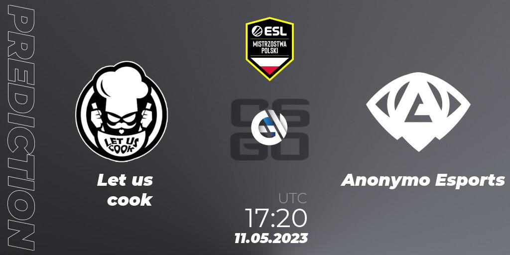 Pronóstico Let us cook - Anonymo Esports. 11.05.2023 at 17:20, Counter-Strike (CS2), ESL Mistrzostwa Polski Spring 2023: Closed Qualifier