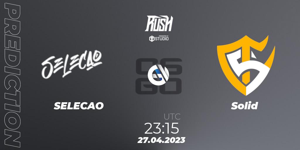 Pronóstico SELECAO - Solid. 26.04.2023 at 20:15, Counter-Strike (CS2), TG Rush Autumn 2023