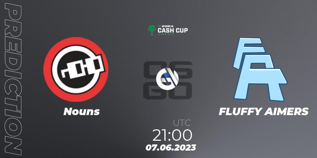 Pronóstico Nouns - FLUFFY AIMERS. 07.06.2023 at 21:00, Counter-Strike (CS2), ESEA Cash Cup Circuit Season 1 Finals