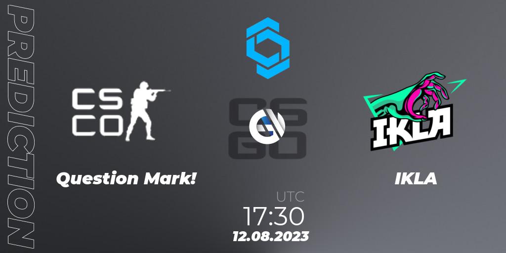 Pronóstico Question Mark! - IKLA. 12.08.2023 at 18:10, Counter-Strike (CS2), CCT East Europe Series #1