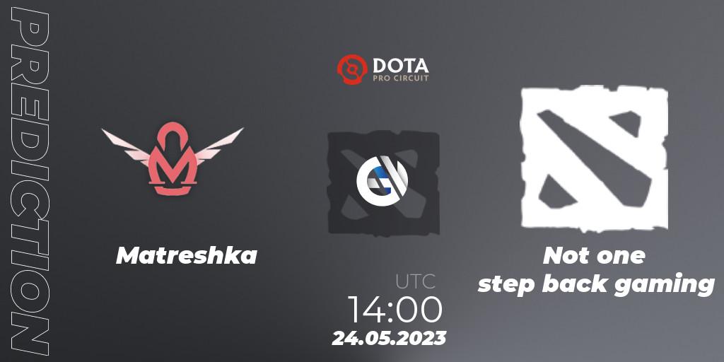 Pronóstico Matreshka - Not one step back gaming. 24.05.2023 at 13:02, Dota 2, DPC 2023 Tour 3: EEU Closed Qualifier