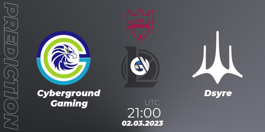 Pronóstico Cyberground Gaming - Dsyre. 03.03.2023 at 21:00, LoL, PG Nationals Spring 2023 - Group Stage