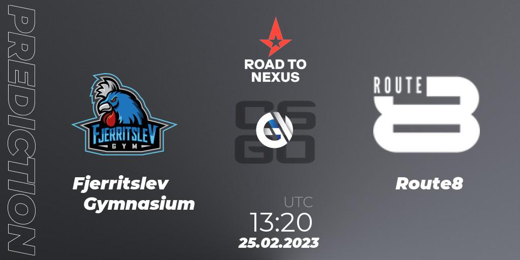 Pronóstico Fjerritslev Gymnasium - Route8. 25.02.2023 at 13:25, Counter-Strike (CS2), Road to Nexus