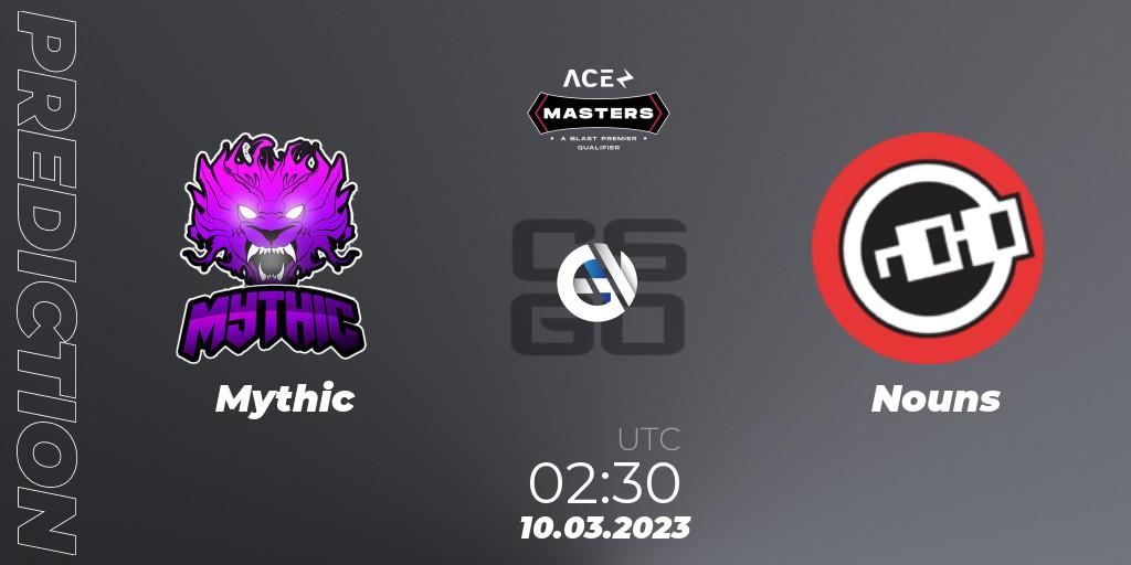 Pronóstico Mythic - Nouns. 10.03.2023 at 02:30, Counter-Strike (CS2), Ace North American Masters Spring 2023 - BLAST Premier Qualifier