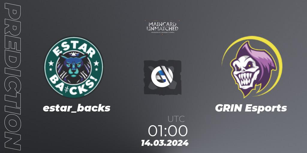 Pronóstico estar_backs - GRIN Esports. 14.03.2024 at 01:00, Dota 2, Maincard Unmatched - March
