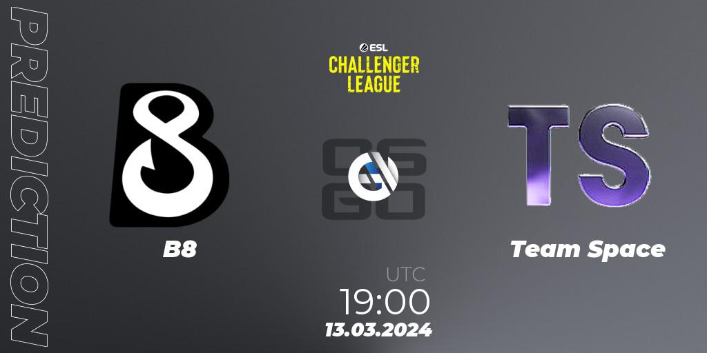 Pronóstico B8 - Team Space. 29.03.24, CS2 (CS:GO), ESL Challenger League Season 47: Europe