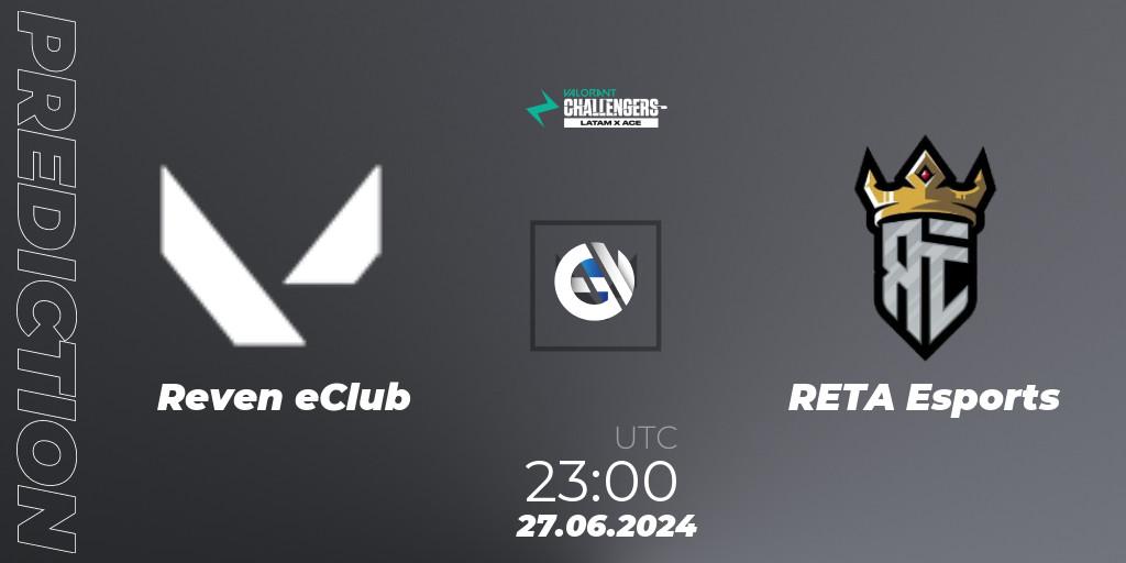 Pronóstico Reven eClub - RETA Esports. 27.06.2024 at 23:00, VALORANT, VALORANT Challengers 2024 LAN: Split 2