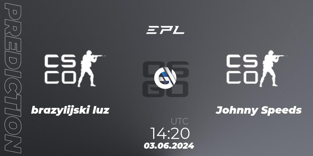 Pronóstico brazylijski luz - Johnny Speeds. 03.06.2024 at 14:20, Counter-Strike (CS2), European Pro League Season 16