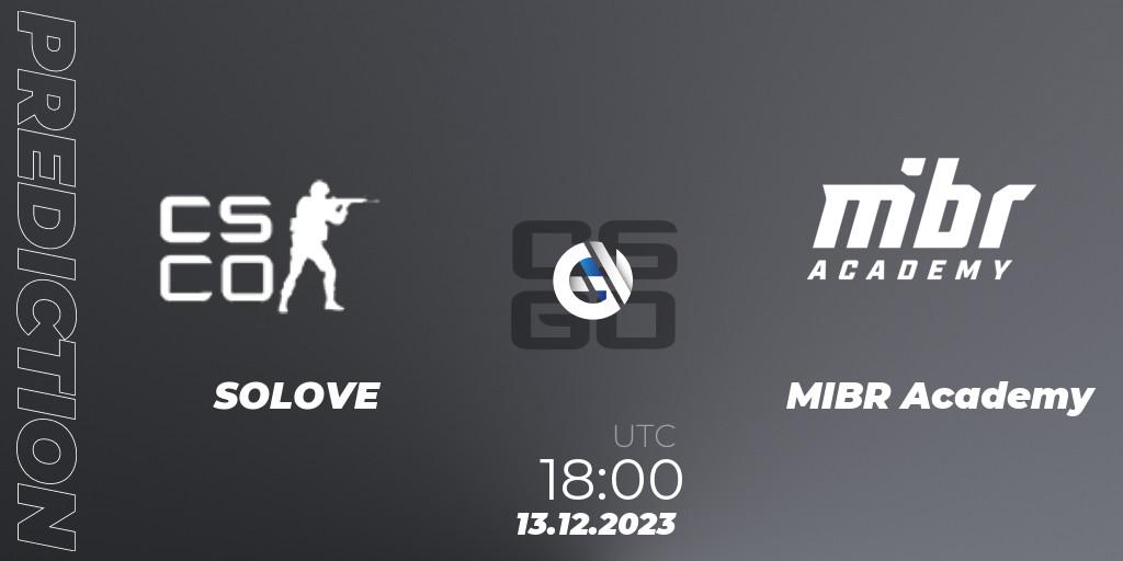 Pronóstico SOLOVE - MIBR Academy. 13.12.2023 at 18:00, Counter-Strike (CS2), Gamers Club Liga Série A: December 2023