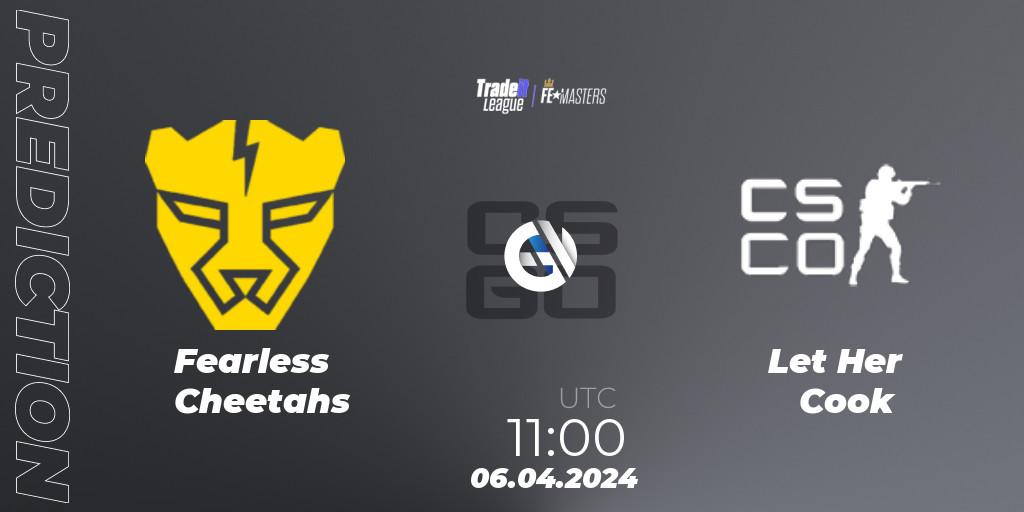 Pronóstico Fearless Cheetahs - Let Her Cook. 06.04.2024 at 11:00, Counter-Strike (CS2), Tradeit League FE Masters #2