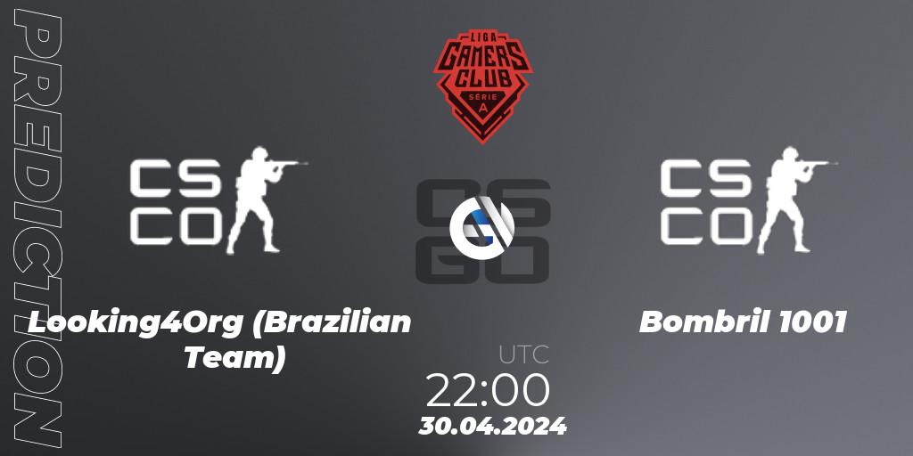 Pronóstico Looking4Org (Brazilian Team) - Bombril 1001. 30.04.2024 at 22:15, Counter-Strike (CS2), Gamers Club Liga Série A: April 2024
