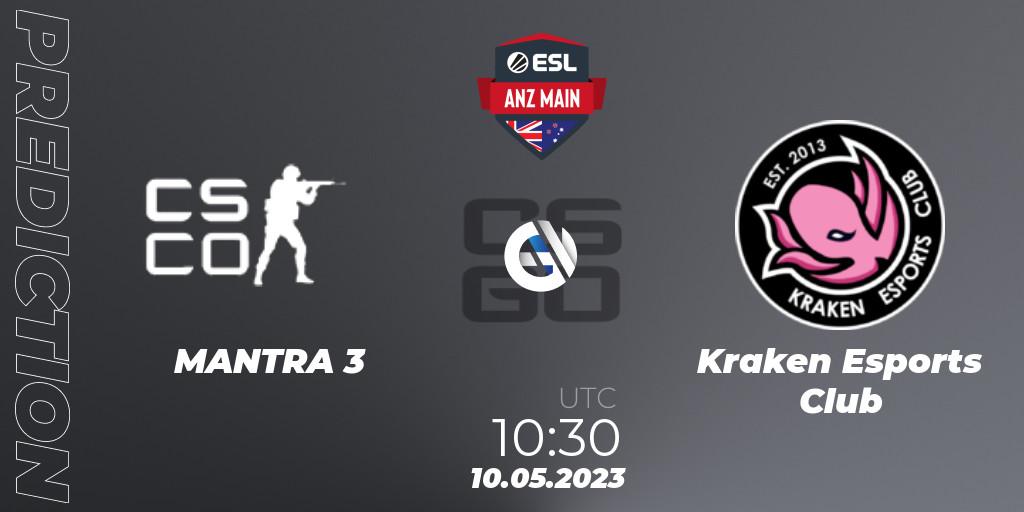 Pronóstico MANTRA 3 - Kraken Esports Club. 10.05.2023 at 10:30, Counter-Strike (CS2), ESL ANZ Main Season 16
