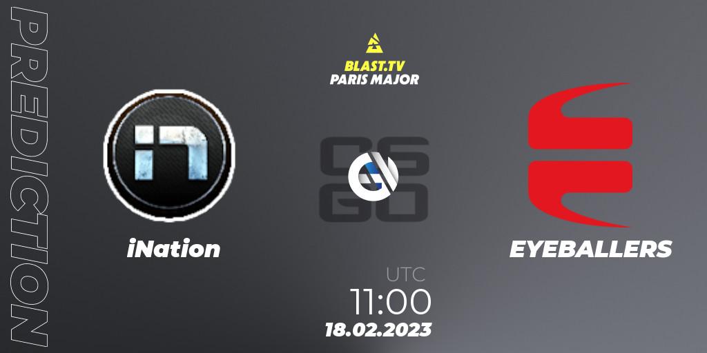 Pronóstico iNation - EYEBALLERS. 18.02.2023 at 11:00, Counter-Strike (CS2), BLAST.tv Paris Major 2023 Europe RMR Closed Qualifier B