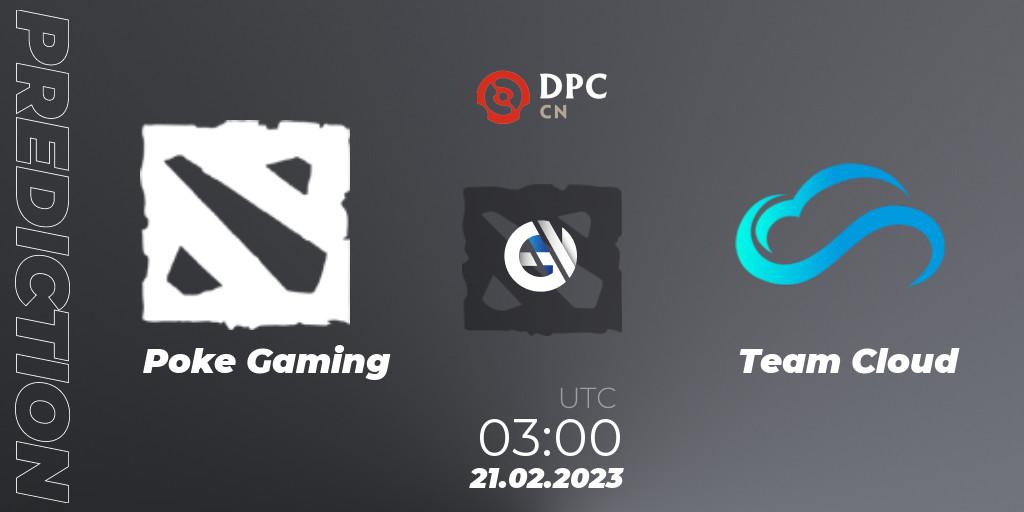 Pronóstico Poke Gaming - Team Cloud. 21.02.23, Dota 2, DPC 2022/2023 Winter Tour 1: CN Division II (Lower)