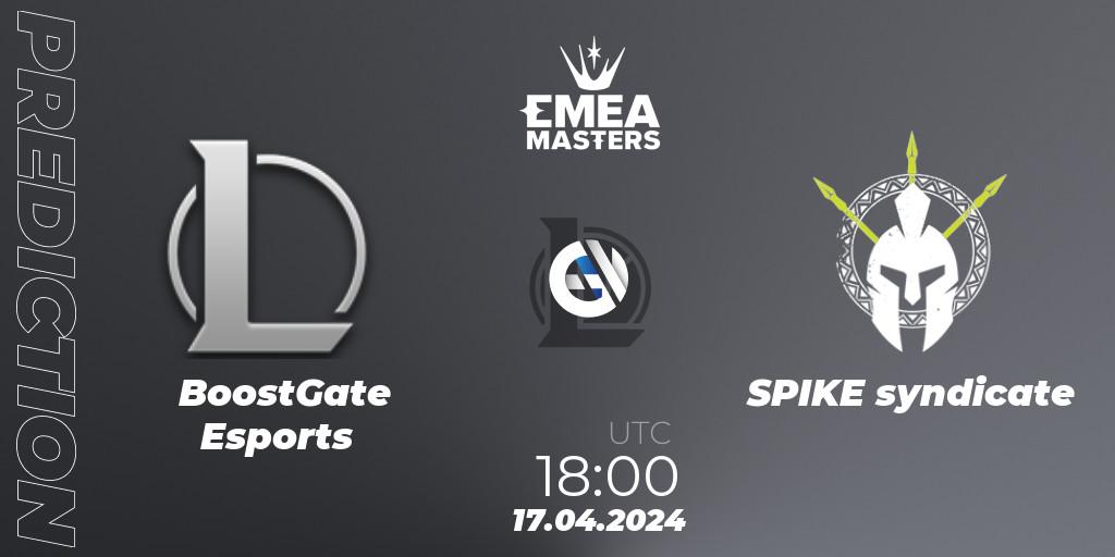 Pronóstico BoostGate Esports - SPIKE syndicate. 17.04.24, LoL, EMEA Masters Spring 2024 - Play-In