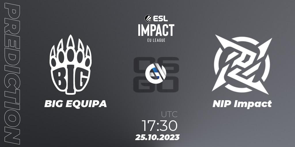 Pronóstico BIG EQUIPA - NIP Impact. 25.10.2023 at 17:30, Counter-Strike (CS2), ESL Impact League Season 4: European Division