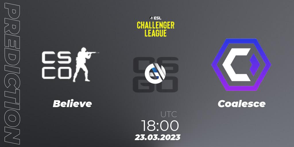 Pronóstico Believe - Coalesce. 23.03.23, CS2 (CS:GO), ESL Challenger League Season 44 Relegation: Europe