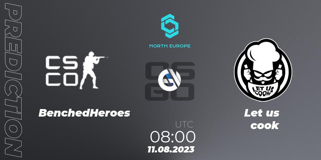 Pronóstico BenchedHeroes - Let us cook. 11.08.23, CS2 (CS:GO), CCT North Europe Series #7: Closed Qualifier